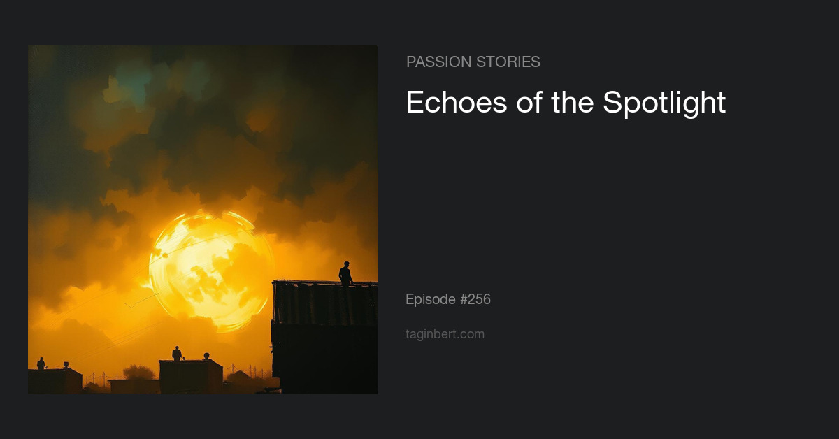 Echoes of the Spotlight